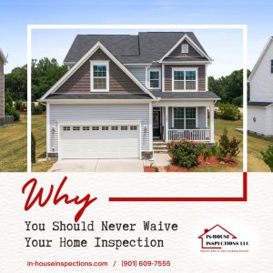 You Should Never Waive Your Home Inspection - Here's Why