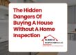 In-House Inspections LLC The Hidden Dangers Of Buying A House Without A Home Inspection